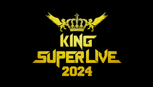 「KING SUPER LIVE 2024 × Yokohama」